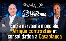 ​Point Marchés : entre nervosité mondiale, Afrique contrastée et consolidation à Casablanca