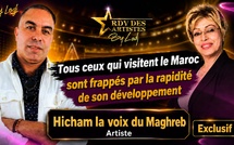 Hicham la voix du Maghreb : Tous ceux qui visitent le Maroc sont frappés par la rapidité de son développement