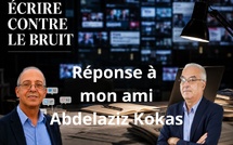 Réponse à mon ami Abdelaziz Kokas 