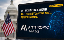 Anthropic : Washington desserre l’étau autour de Mythos, sans lâcher le contrôle