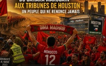 Du Sahara marocain aux tribunes de Houston : un peuple qui ne renonce jamais