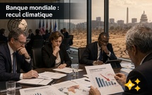 Climat : sous pression de Washington, la Banque mondiale retire ses garde-fous financiers