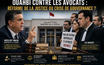 Ouahbi contre les avocats : réforme de la justice ou crise de gouvernance ?
