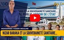 [vidéo] : Nizar Baraka et la souveraineté sanitaire… L'hôpital public, miroir de l'État