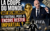 La Coupe du monde vaut des milliards, le football peut-il encore rester impartial ?