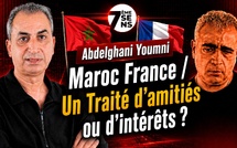 7ème Sens avec Abdelghani Youmni : Maroc France / Un Traité d'amitiés ou d'intérêts ?