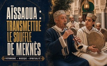 Meknès célèbre les Aïssaoua : un patrimoine spirituel face au défi de la transmission