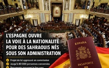 Naturalisation aux Sahraouis nés avant février 1976 au Sahara Marocain sous administration espagnole 