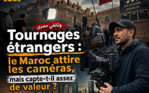 Tournages étrangers : le Maroc attire les caméras, mais capte-t-il assez de valeur ?