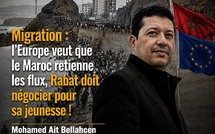 Migration : l’Europe veut que le Maroc retienne les flux, Rabat doit négocier pour sa jeunesse !