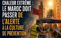 Chaleur extrême : le Maroc doit passer de l'alerte à la culture de prévention