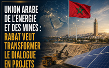 Union arabe de l'énergie et des mines : Rabat veut transformer le dialogue en projets