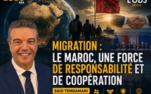 ​Migration : le Maroc, une force de responsabilité et de coopération