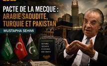 ​Pacte de la Mecque: Arabie saoudite, Turquie et Pakistan
