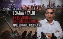 ​Lekjaâ / Talbi : en politique, on touche le fond… mais courage, creusons !