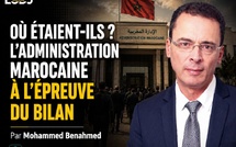 Où étaient-ils ? L'administration marocaine à l'épreuve du bilan
