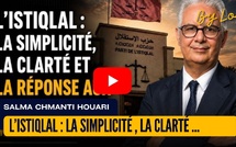 [vidéo] : L’Istiqlal : la simplicité , la clarté et la réponse aux attentes des Marocains
