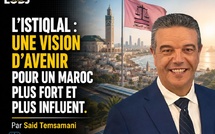 L’Istiqlal : une vision d’avenir pour un Maroc plus fort et plus influent
