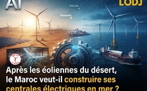 Après les éoliennes du désert, le Maroc veut-il construire ses centrales électriques en mer ?