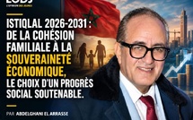 Istiqlal 2026-2031 : de la cohésion familiale à la souveraineté économique, le choix d’un progrès social soutenable.