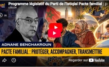 [Vidéo] : Pacte familial : protéger, accompagner, transmettre ... dans le programme législatif du Parti de l’Istiqlal