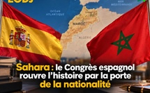 Sahara : le Congrès espagnol rouvre l’histoire par la porte de la nationalité