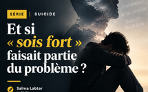 SÉRIE | SUICIDE : Et si « sois fort » faisait partie du problème ?