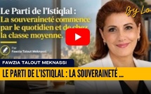 [vidéo] : Le Parti de l’Istiqlal : La souveraineté commence par le quotidien et de chez la classe moyenne.