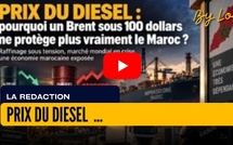 [vidéo] : Prix du diesel : pourquoi un Brent sous 100 dollars ne protège plus vraiment le Maroc