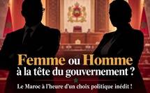 Femme ou Homme à la tête du gouvernement ? le Maroc à l’heure d’un choix politique inédit !