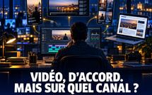 Vidéo, d’accord. Mais sur quel canal ?