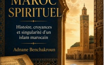 Le Maroc spirituel : une foi, une mémoire, un art de vivre