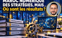  Le Maroc ne manque pas de stratégie numérique , mais ... où sont les résultats ?
