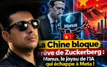 La Chine bloque le rêve de Zuckerberg : Manus, le joyau de l'IA qui échappe à Meta !