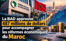 La BAD approuve 487 millions de dollars pour accompagner les réformes économiques du Maroc